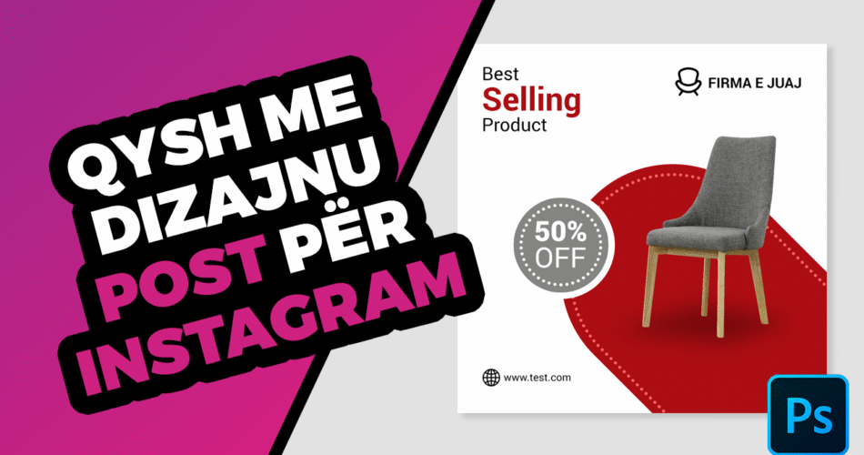 Qysh me dizajnu Post për Instagram me Adobe Photoshop