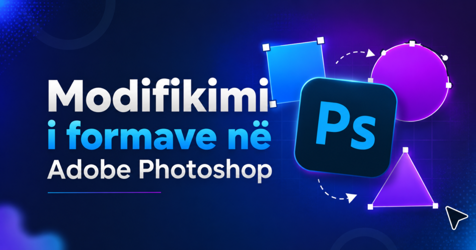Modifikimi i formave në Adobe Photoshop