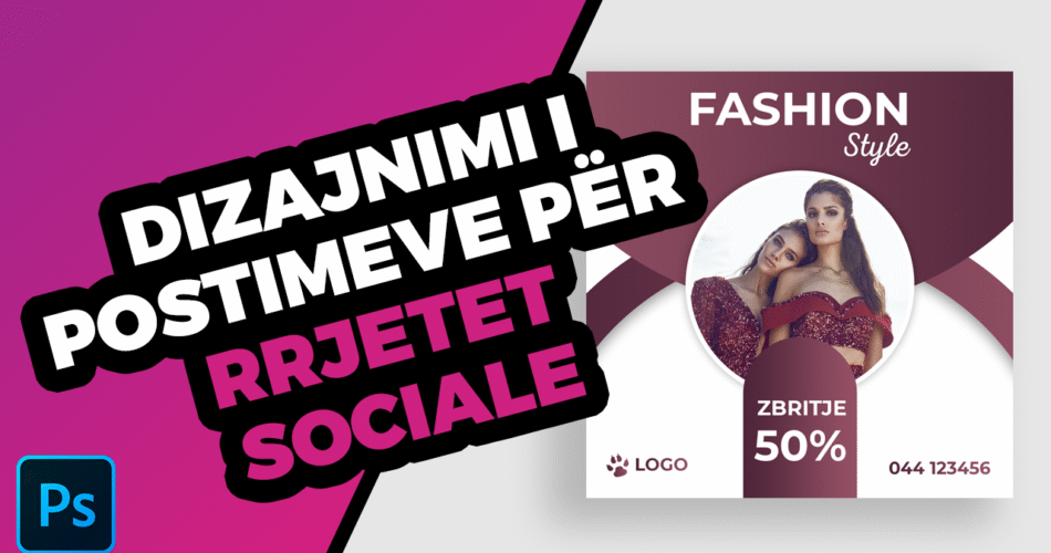 Qysh me dizajnu reklamë për rrjetet sociale me Adobe Photoshop
