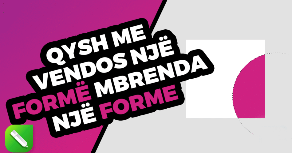 Qysh me vendosë një formë mbrenda një forme në CorelDRAW