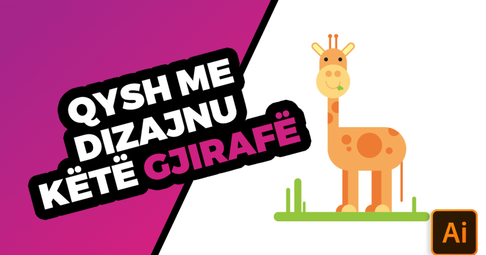 Qysh me dizajnu Gjirafë me Adobe Illustrator