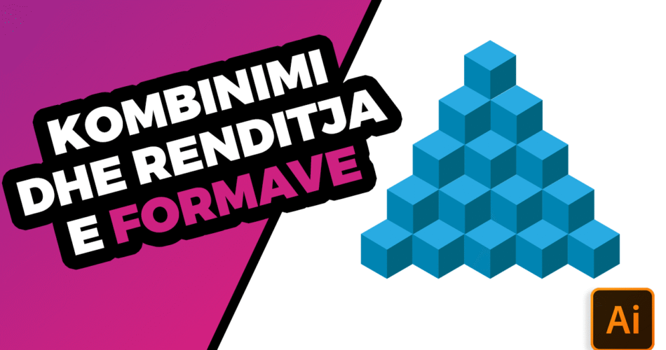 Kombinimi dhe renditja e formave ne Adobe Illustrator