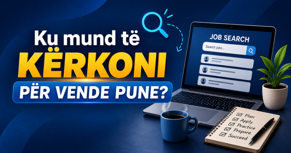 Ku mund të kërkoni për vende pune?