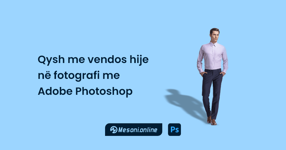 Qysh me vendos hije në fotografi me Adobe Photoshop