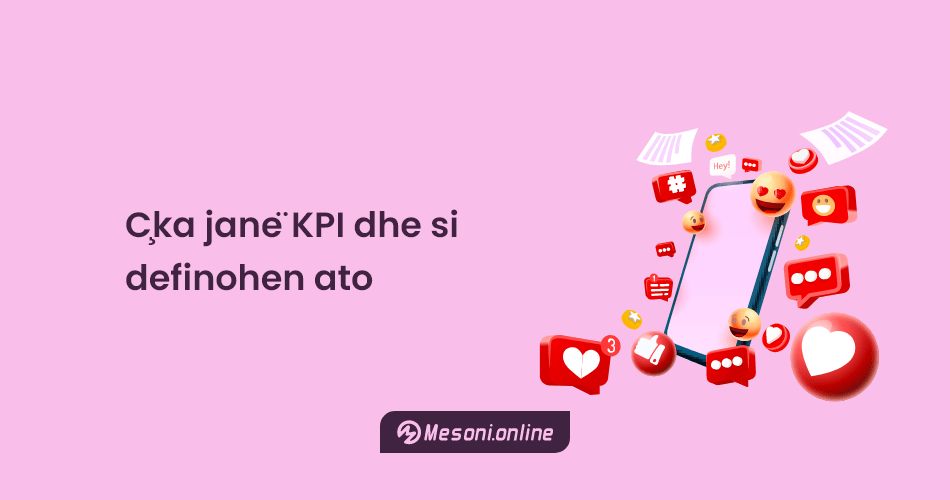 Çka janë KPI dhe si definohen ato