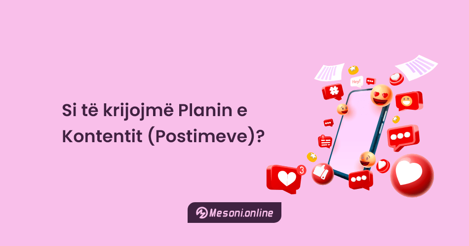 Si të krijojmë Planin e Kontentit (Postimeve)?