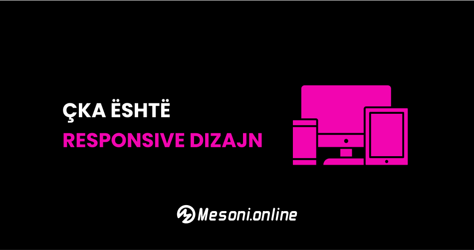 Çka është Responsive Dizajn