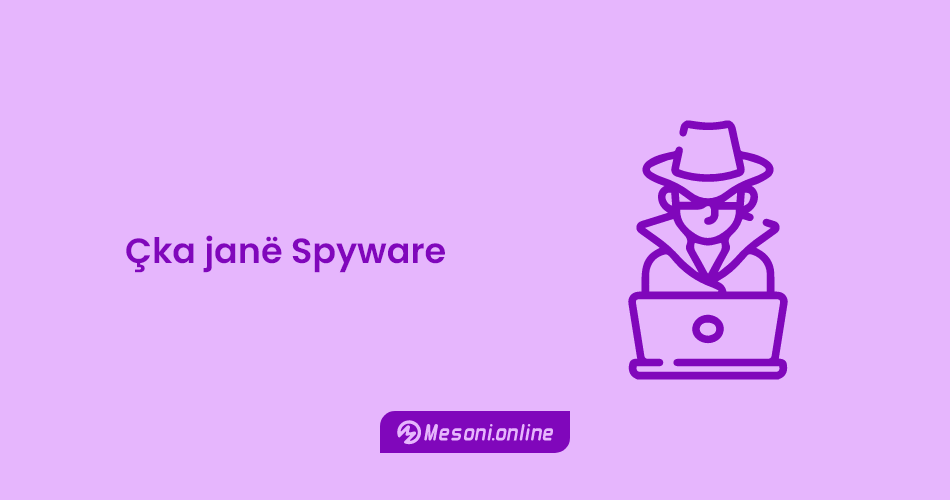 Çka janë Spyware