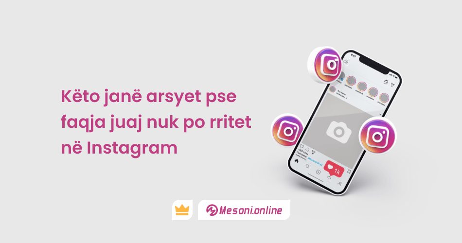 Këto janë arsyet pse faqja juaj nuk po rritet në Instagram