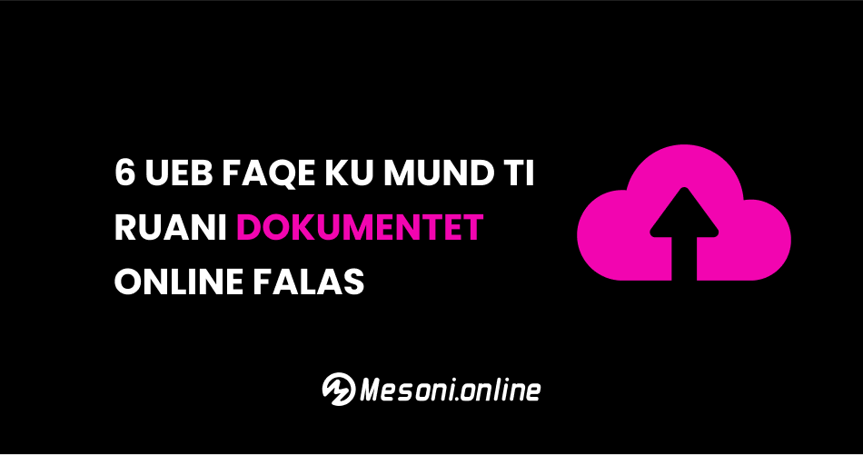 6 ueb faqe ku mund ti ruani dokumentet online falas