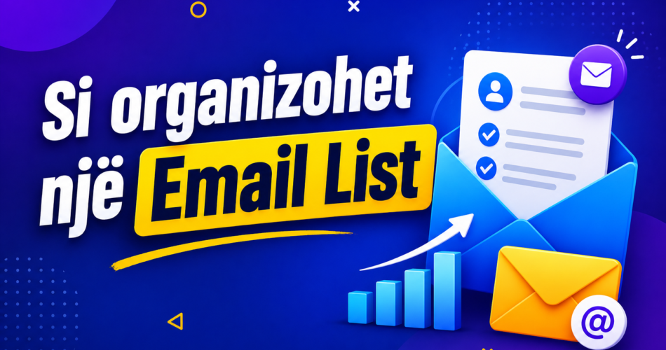 Si organizohet një Email List