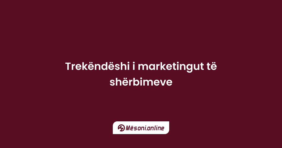 Trekëndëshi i marketingut të shërbimeve