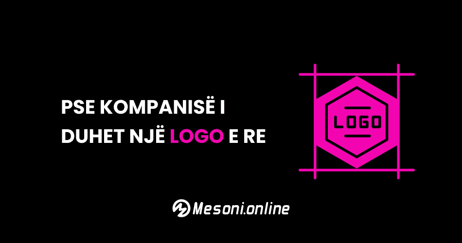 Pse kompanisë i duhet një logo e re