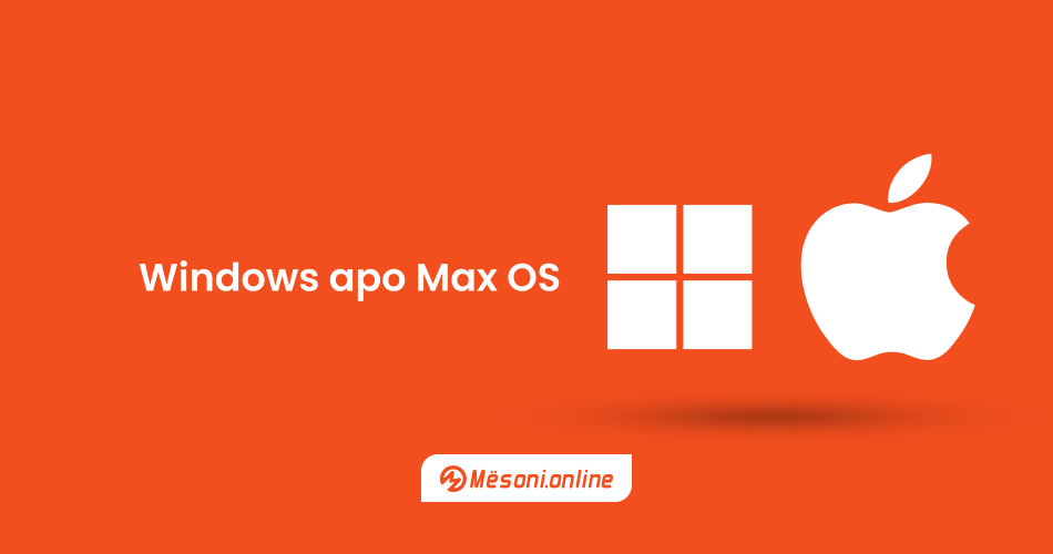 Windows apo Max OS