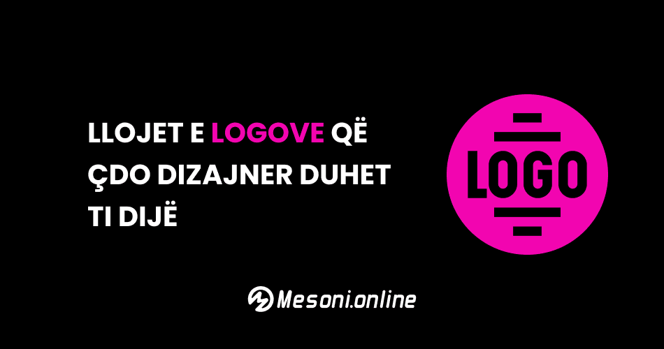 Llojet e logove që çdo dizajner duhet ti dijë