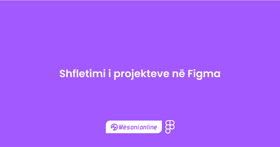 Shfletimi i projekteve në Figma