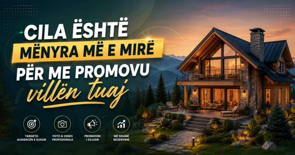 Cila është mënyra më e mirë për me promovu villën tuaj