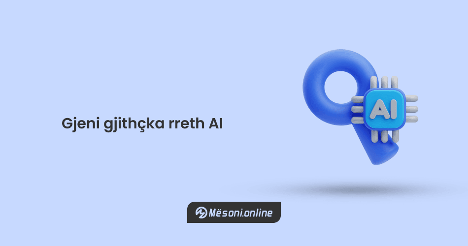 Gjeni gjithçka rreth AI