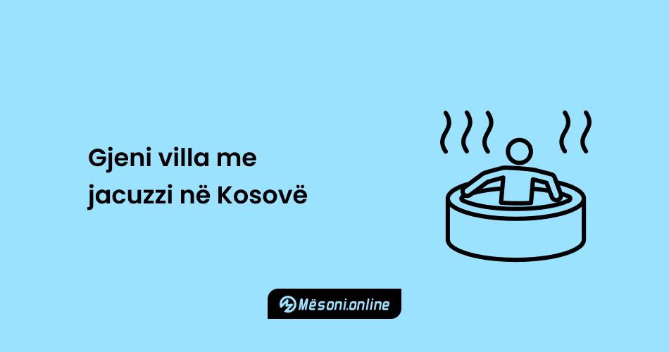 Gjeni villa me jacuzzi në Kosovë