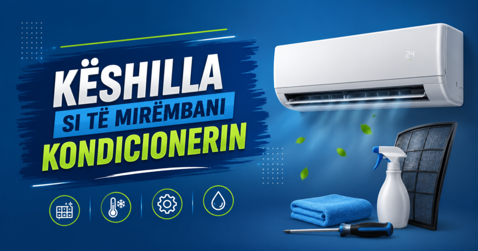 Këshilla si të mirëmbani kondicionerin