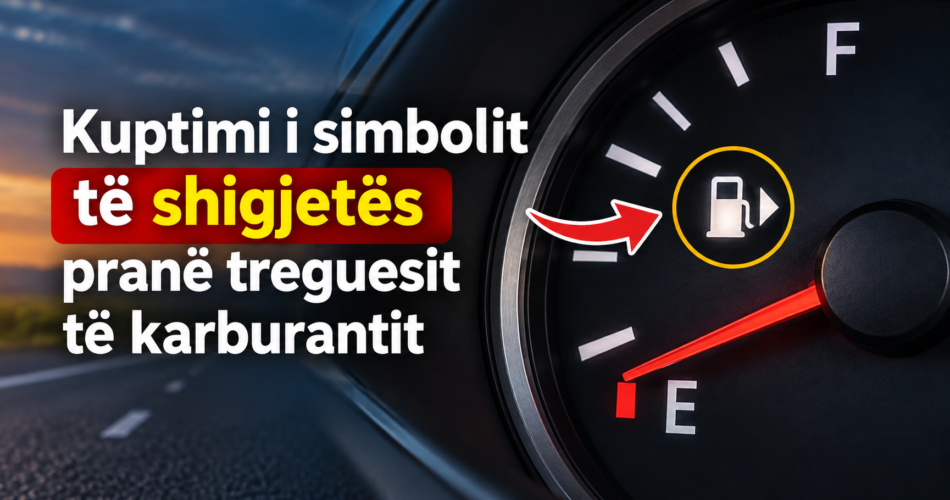 Kuptimi i simbolit të shigjetës pranë treguesit të karburantit