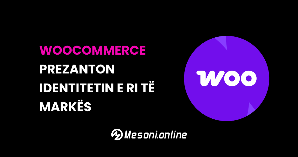 WooCommerce Prezanton Identitetin e Ri të Markës