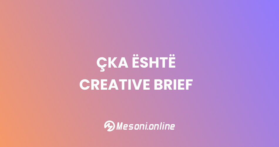Çka është Creative Brief