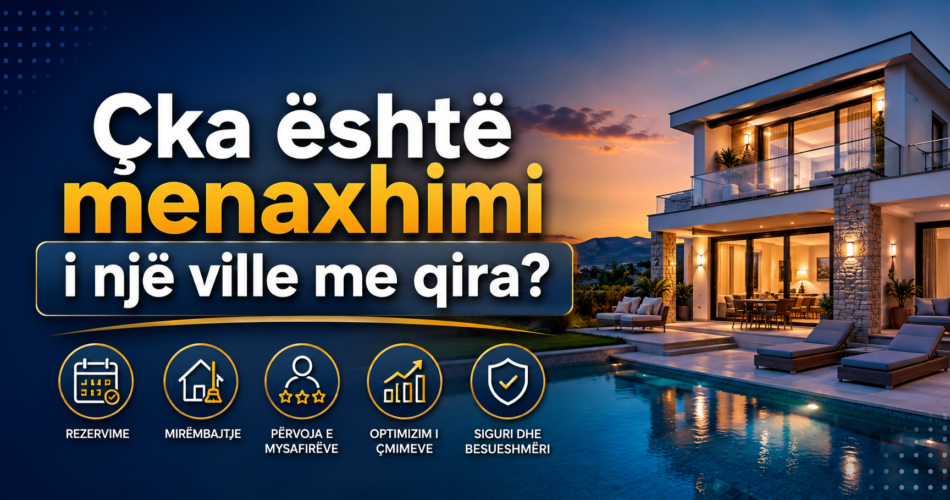 Çka është menaxhimi i një ville me qira?