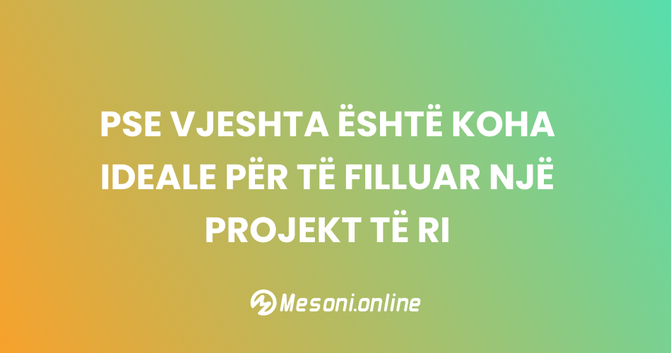 Pse vjeshta është koha ideale për të filluar një projekt të ri