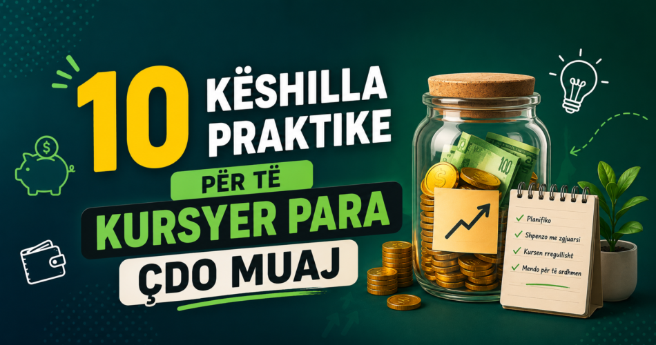10 këshilla praktike për të kursyer para çdo muaj
