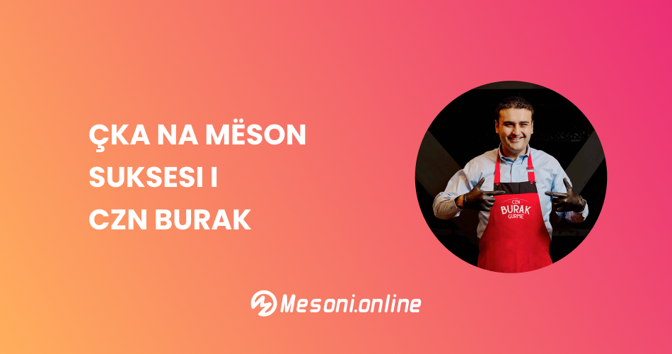 Çka na mëson suksesi i CZN Burak