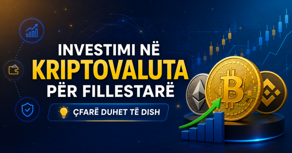 Investimi në kriptovaluta për fillestarë – çfarë duhet të dish