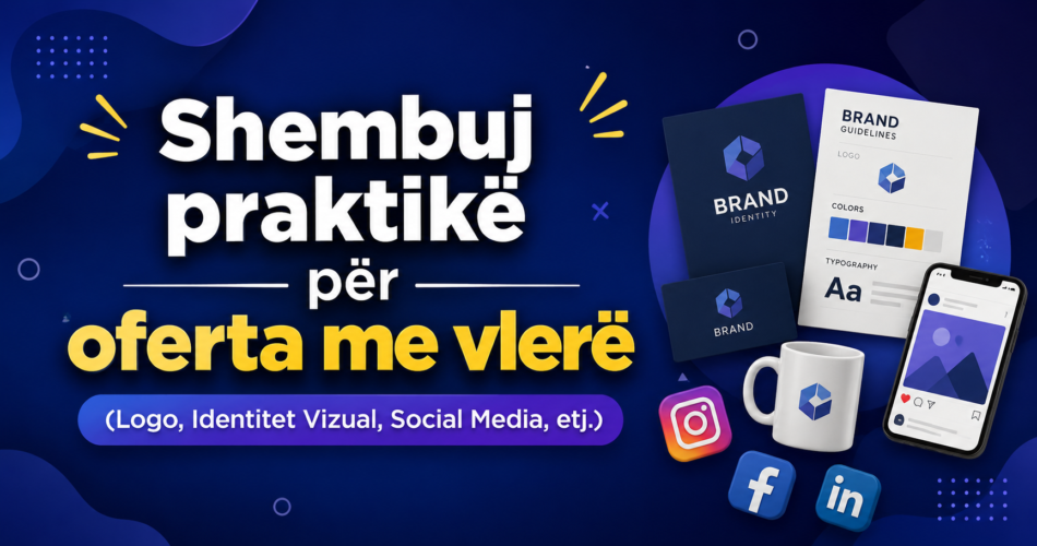 Jeton HajdShembuj praktikë për oferta me vlerë (Logo, Identitet Vizual, Social Media, etj.)ari