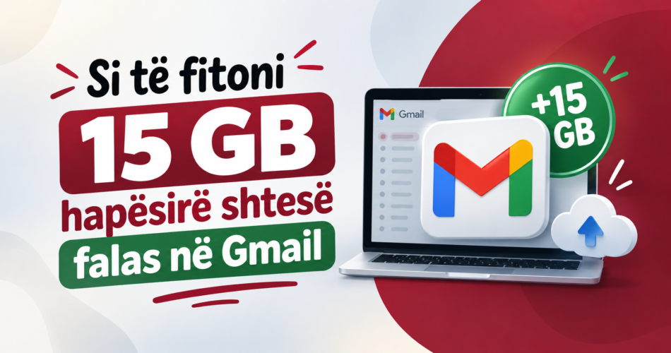 Si të fitoni 15 GB hapësirë shtesë falas në Gmail
