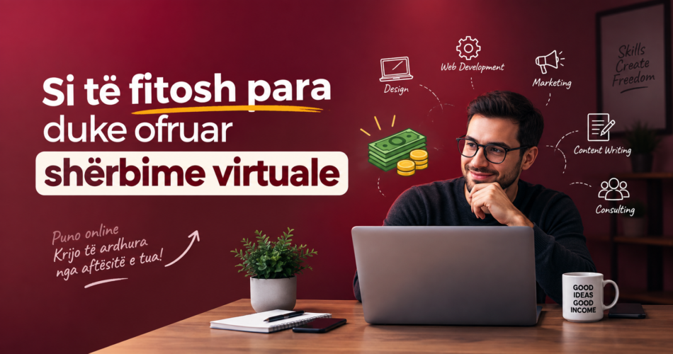 Si të fitosh para duke ofruar shërbime virtuale