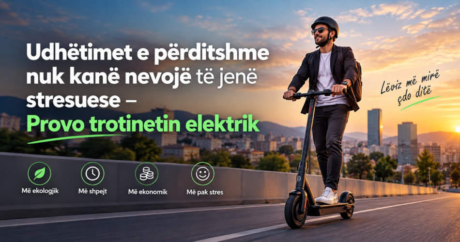 Udhëtimet e përditshme nuk kanë nevojë të jenë stresuese – Provo trotinetin elektrik
