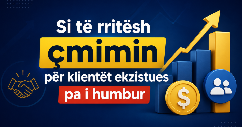 Si të rritësh çmimin për klientët ekzistues pa i humbur