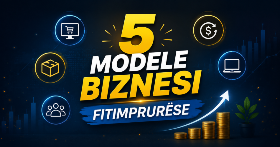 5 modele biznesi fitimprurëse