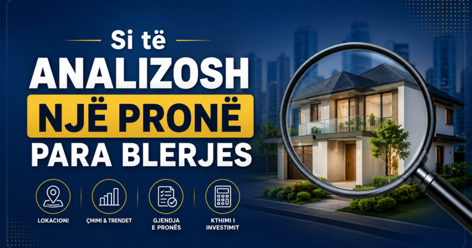 Si të analizosh një pronë para blerjes