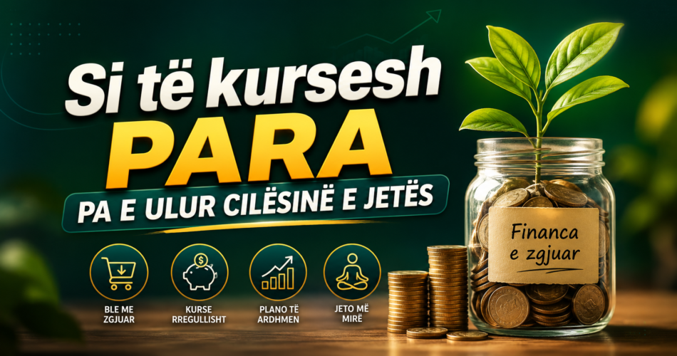 Si të kursesh para pa e ulur cilësinë e jetës