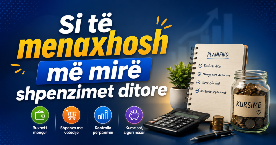 Si të menaxhosh më mirë shpenzimet ditore