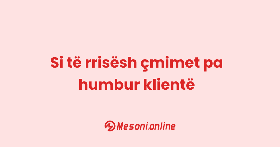 Si të rrisësh çmimet pa humbur klientë