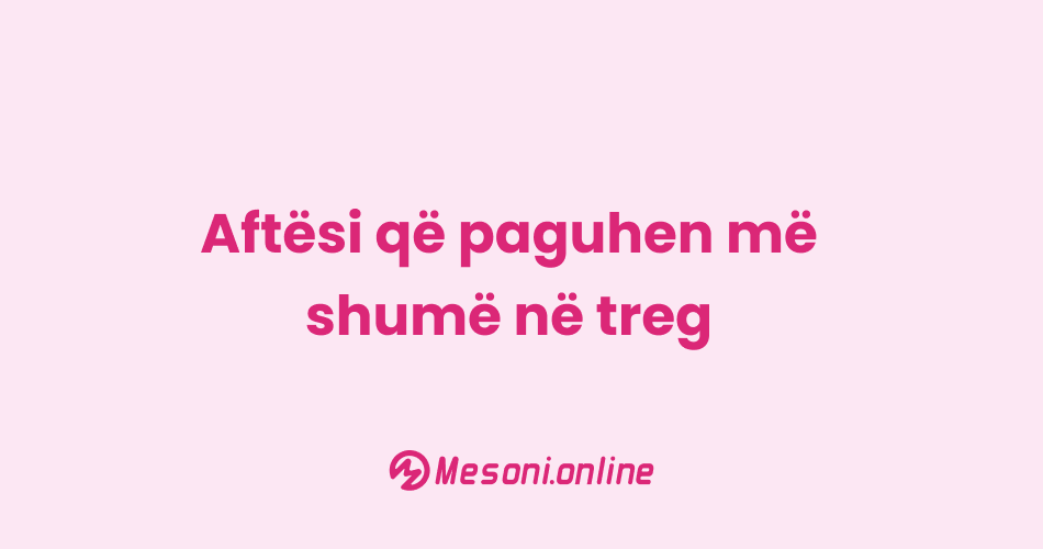 Aftësi që paguhen më shumë në treg