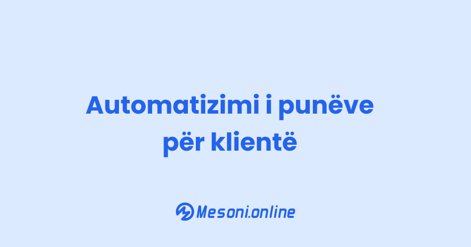 Automatizimi i punëve për klientë