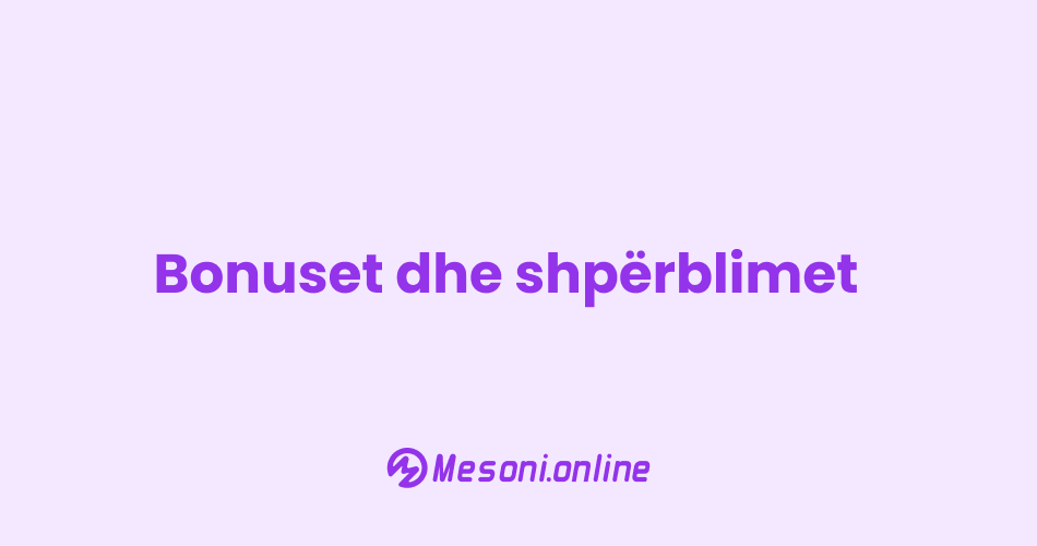Bonuset dhe shpërblimet
