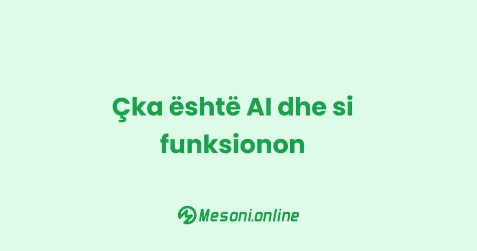 Çka është AI dhe si funksionon