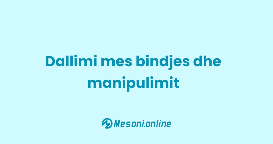 Dallimi mes bindjes dhe manipulimit