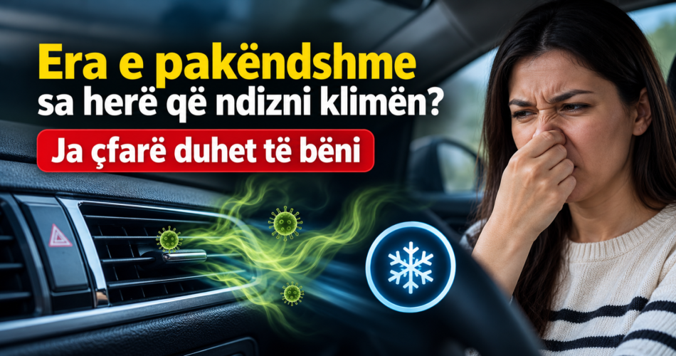 Era e pakëndshme sa herë që ndizni klimën? Ja çfarë duhet të bëni