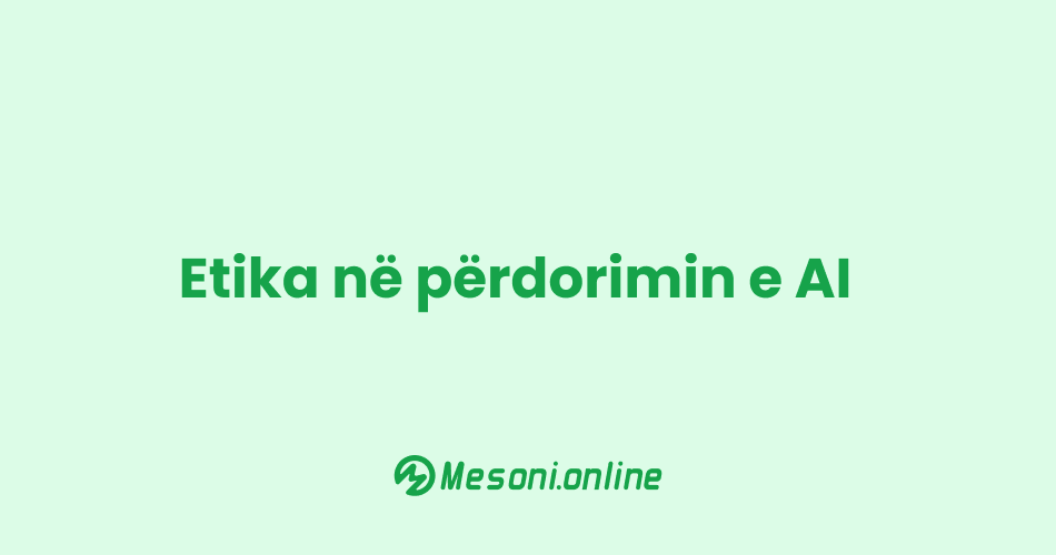 Etika në përdorimin e AI