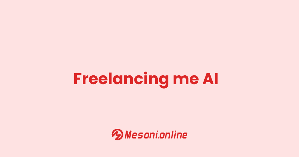 Freelancing me AI